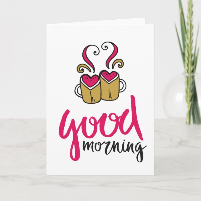 "Good Morning" Love Coffee Greeting Card (Front)