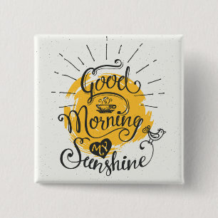 Good Morning My Sunshine 2 Inch Square Button