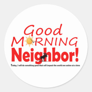 Good Morning Neighbour Circle Sticker