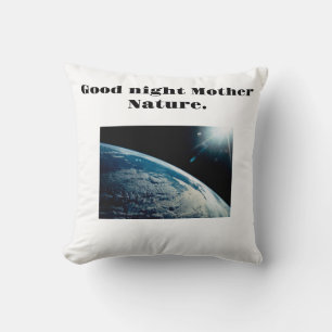 Good morning/night Mother Nature Throw Pillow