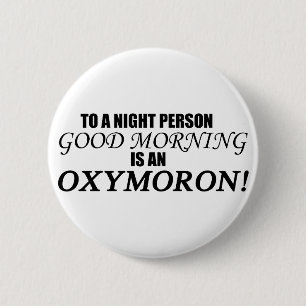 Good Morning Oxymoron 2 Inch Round Button