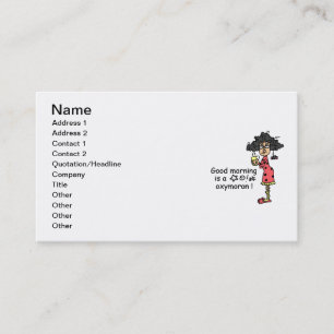 Good Morning Oxymoron Business Card