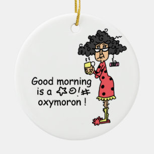 Good Morning Oxymoron Ceramic Ornament