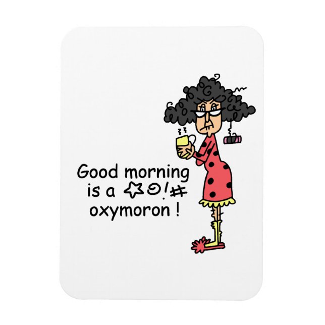 Good Morning Oxymoron Magnet (Vertical)