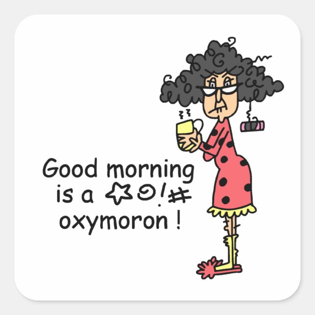 Good Morning Oxymoron Square Sticker (Front)