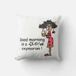 Good Morning Oxymoron Throw Pillow