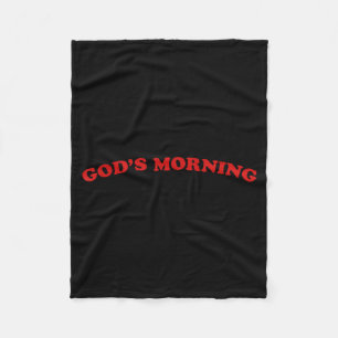 Good Morning Religious God T-shirt.png  Fleece Blanket