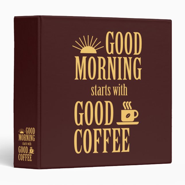 Good morning starts with good coffee binder (Front/Spine)