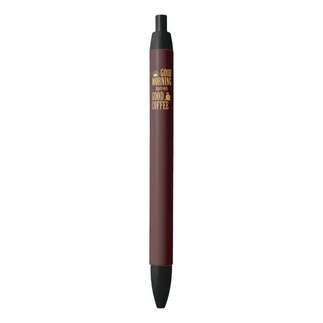Good morning starts with good coffee black ink pen (Front Vertical)