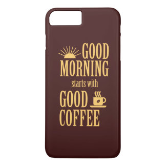 Good morning starts with good coffee iPhone 8 plus/7 plus case