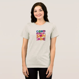 Good morning sun shine Premium Bella Canvas  Tri-Blend Shirt