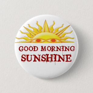 Good Morning Sunshine 2 Inch Round Button