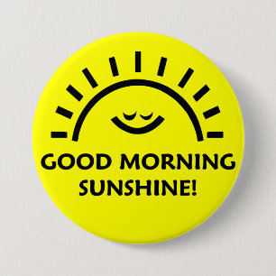 Good Morning Sunshine 3 Inch Round Button