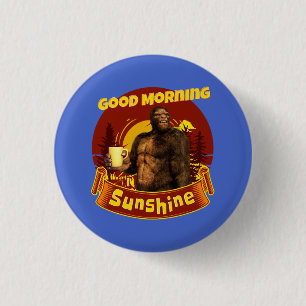 Good Morning Sunshine Bigfoot Coffee Humour Art 1 Inch Round Button