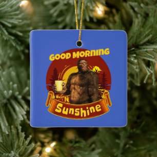 Good Morning Sunshine Bigfoot Coffee Humour Art Ceramic Ornament