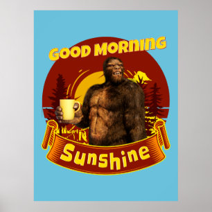 Good Morning Sunshine Bigfoot Coffee Humour Art Poster