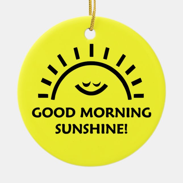 Good Morning Sunshine Ceramic Ornament (Front)