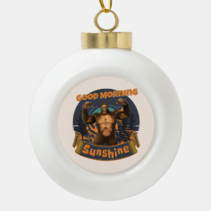 Good Morning Sunshine Funny Bigfoot Ceramic Ball Christmas Ornament