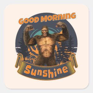 Good Morning Sunshine Funny Bigfoot Square Sticker