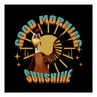 Good Morning Sunshine Funny Rooster