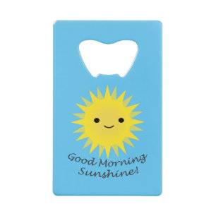 Good Morning Sunshine Kawaii Sun Credit Card Bottle Opener