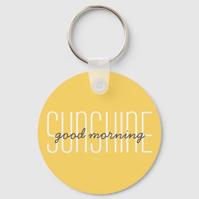 Good Morning Sunshine Modern Typography Quote Keychain (Front)