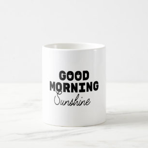 Good Morning Sunshine Mug