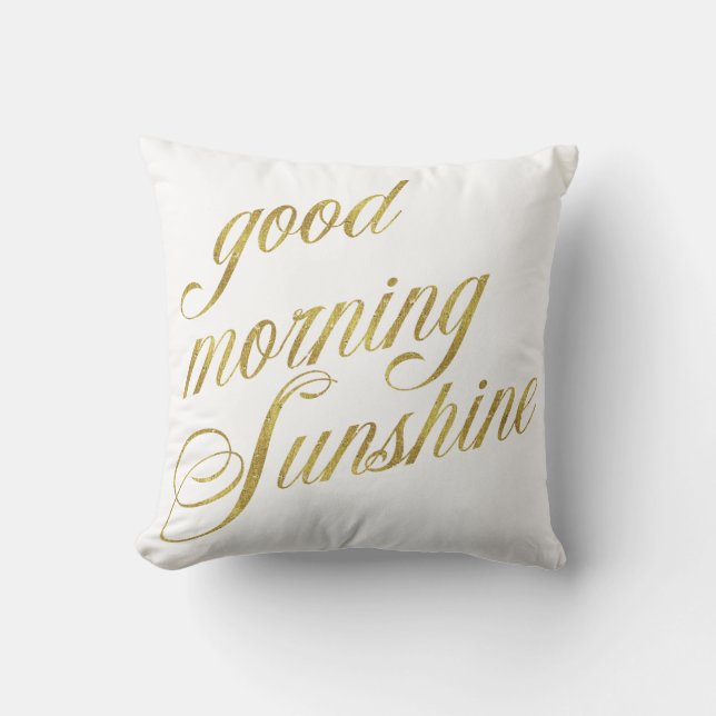 Good Morning Sunshine Quote Faux Gold Foil Quotes Throw Pillow (Front)