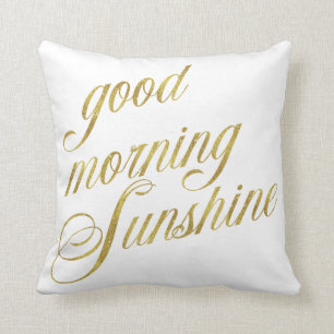 Good Morning Sunshine Quote Faux Gold Foil Quotes Throw Pillow