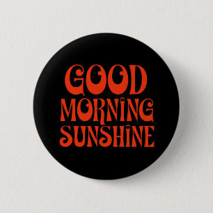 Good Morning Sunshine Retro Decor Print 2 Inch Round Button