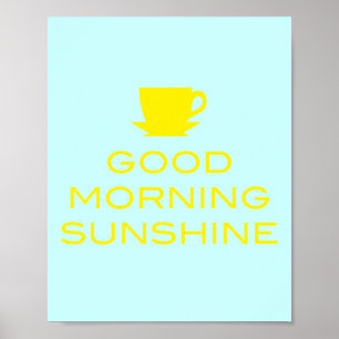 Good Morning Sunshine - Square Poster