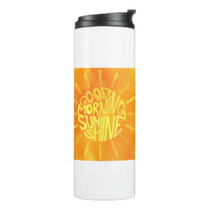 Good Morning, Sunshine! Thermal Tumbler