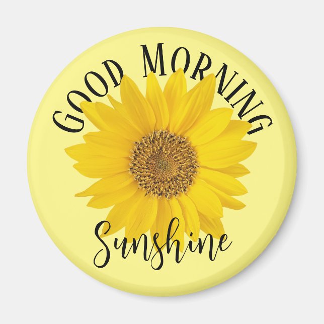 Good Morning Sunshine Yellow Sunflower Magnet (Front)