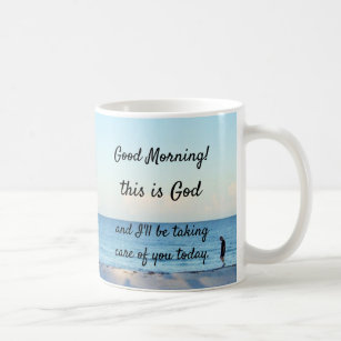 "Good morning, this is God" Coffee Mug