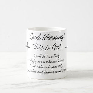 Good Morning, This is God Coffee Mug