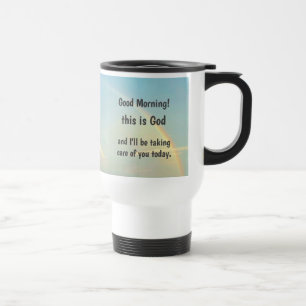 "Good morning, this is God" Coffee Mug