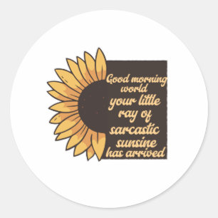 Good Morning World - Sarcastic Classic Round Sticker