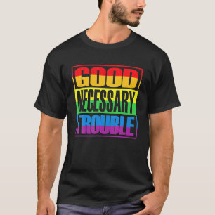 Good Necessary Trouble LGBTQ Gifts LGBT Pride Men T-Shirt