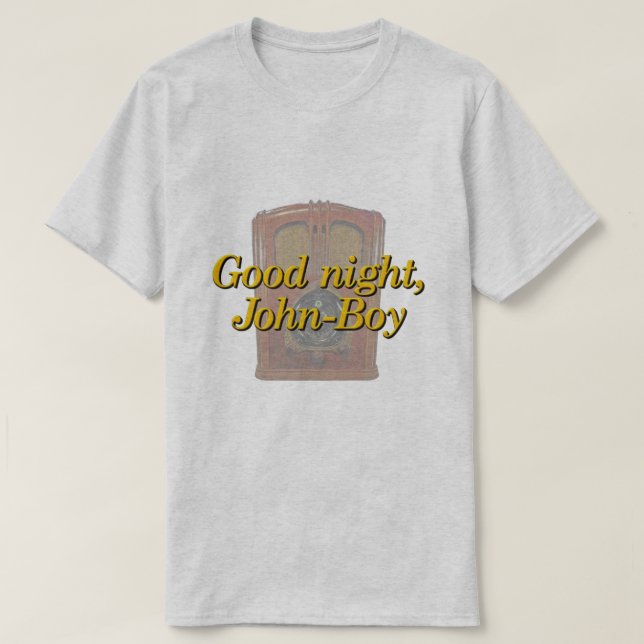 Good night John-Boy T-Shirt (Design Front)