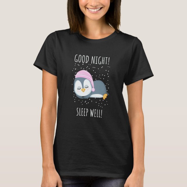 Good night  Sleep well    Penguin For Kids T-Shirt (Front)