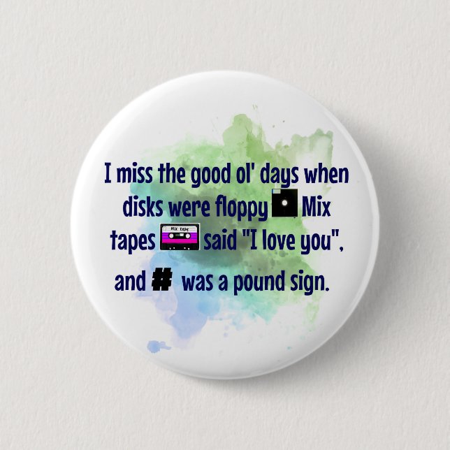 Good Old Days, Mix Tapes and Floppy Disc FUNNY 2 Inch Round Button (Front)