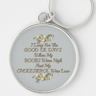 Good Old Days Women's Humour Key Chain