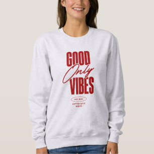 Good Only Vibes Vintage Sweatshirt