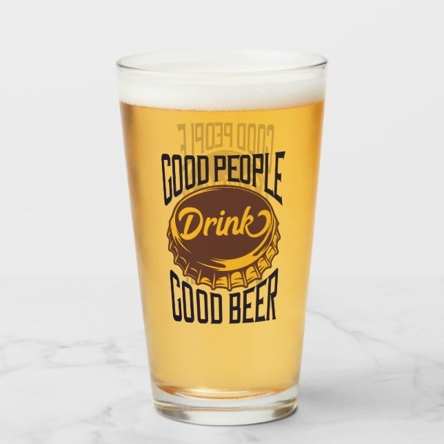 Good People Drink Good Beer Funny Bartender Glass (Back Filled)