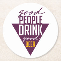 Good People Drink Good Beer | Funny Beer