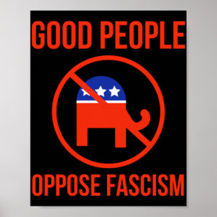 Good People Oppose Fascism 1  Poster