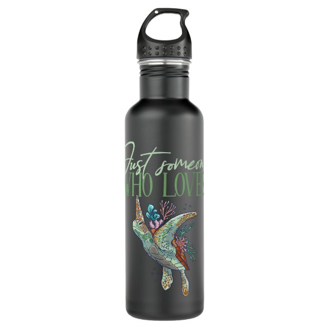 Good Placidity Just Someone Who Loves Sea Turtles  710 Ml Water Bottle (Front)