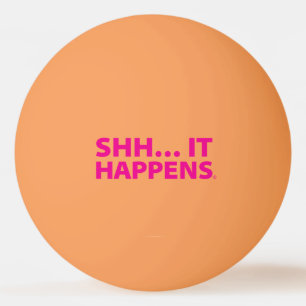 GOOD PUPPY Ping Pong Ball . SHH…IT HAPPENS Magen
