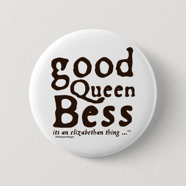 Good Queen Bess 2 Inch Round Button (Front)