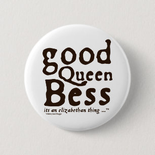 Good Queen Bess 2 Inch Round Button